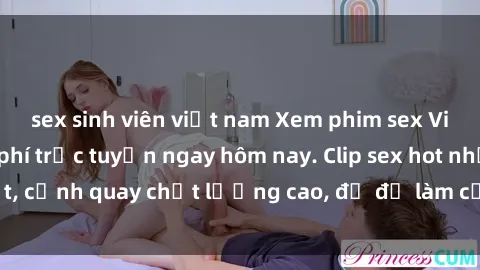 sex sinh viên việt nam Xem phim sex Việt Nam HD miễn phí trực tuyến ngay hôm nay. Clip sex hot nhất, cảnh quay chất lượng cao, đủ để làm cơn sốt mạng xã hội.