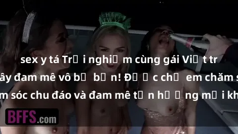 sex y tá Trải nghiệm cùng gái Việt trong những phút giây đam mê vô bờ bến! Được chị em chăm sóc chu đáo và đam mê tận hưởng mọi khoái cảm cùng bạn.