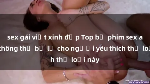 sex gái việt xinh đẹp Top bộ phim sex anime không thể bỏ lỡ cho người yêu thích thể loại này