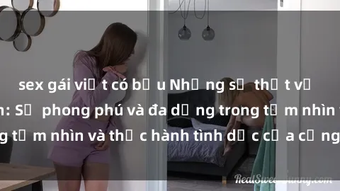 sex gái việt có bầu Những sự thật về sex người da đen: Sự phong phú và đa dạng trong tầm nhìn và thực hành tình dục của cộng đồng này