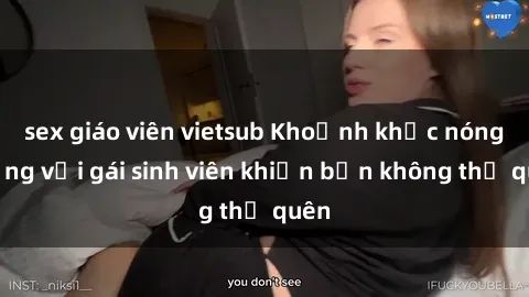 sex giáo viên vietsub Khoảnh khắc nóng bỏng với gái sinh viên khiến bạn không thể quên