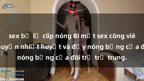 sex bị lộ clip nóng Bí mật sex công viên: Những câu chuyện nhiệt huyết và đầy nóng bỏng của đôi trẻ trẻ trung.