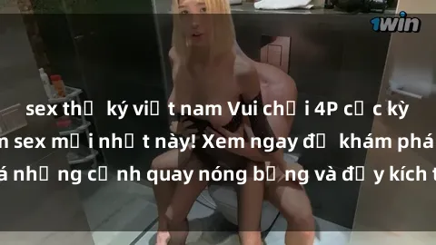 sex thư ký việt nam Vui chơi 4P cực kỳ hấp dẫn trong phim sex mới nhất này! Xem ngay để khám phá những cảnh quay nóng bỏng và đầy kích thích của bộ phim này!