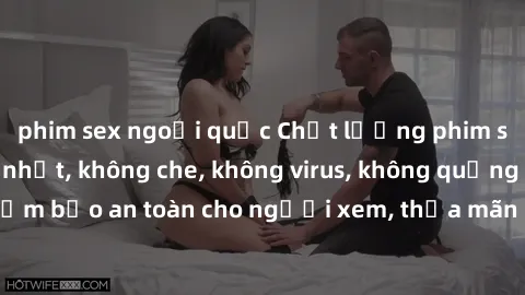 phim sex ngoại quốc Chất lượng phim sex cập nhật mới nhất, không che, không virus, không quảng cáo, đảm bảo an toàn cho người xem, thỏa mãn nhu cầu tình dục của bạn.