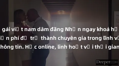 gái việt nam dâm đãng Nhận ngay khoá học lập trình Java miễn phí để trở thành chuyên gia trong lĩnh vực công nghệ thông tin. Học online, linh hoạt với thời gian, không giới hạn địa điểm. Đăng ký ngay!