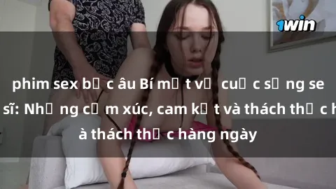 phim sex bắc âu Bí mật về cuộc sống sex của bác sĩ: Những cảm xúc, cam kết và thách thức hàng ngày