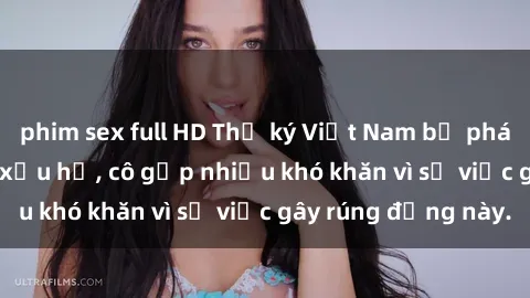 phim sex full HD Thư ký Việt Nam bị phát tán clip sex đáng xấu hổ, cô gặp nhiều khó khăn vì sự việc gây rúng động này.