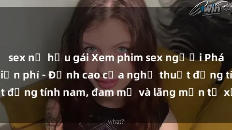 sex nữ hầu gái Xem phim sex người Pháp vietsub online miễn phí - Đỉnh cao của nghệ thuật đồng tính nam, đam mỹ và lãng mạn từ xứ sở hoa hồng!