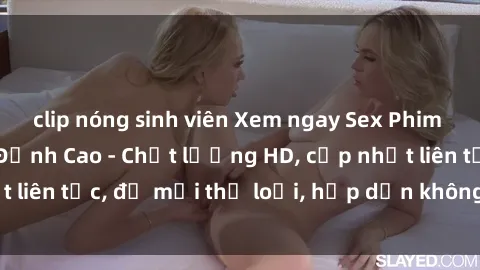 clip nóng sinh viên Xem ngay Sex Phim Hàn Quốc Vietsub Đỉnh Cao - Chất lượng HD, cập nhật liên tục, đủ mọi thể loại, hấp dẫn không thể bỏ qua!