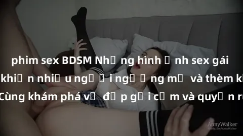 phim sex BDSM Những hình ảnh sex gái sinh viên Việt Nam khiến nhiều người ngưỡng mộ và thèm khát. Cùng khám phá vẻ đẹp gợi cảm và quyến rũ của những cô gái trẻ này.