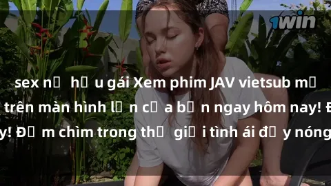 sex nữ hầu gái Xem phim JAV vietsub mới nhất và hấp dẫn trên màn hình lớn của bạn ngay hôm nay! Đắm chìm trong thế giới tình ái đầy nóng bỏng và kích thích.
