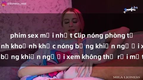 phim sex mới nhất Clip nóng phòng tắm gây sốt: Cận cảnh khoảnh khắc nóng bỏng khiến người xem không thể rời mắt