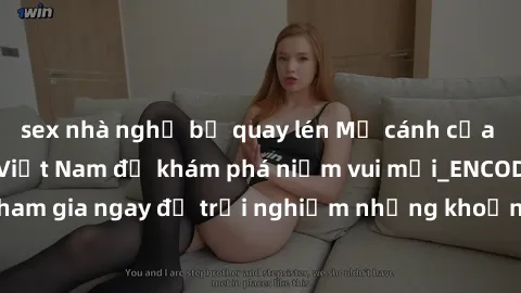 sex nhà nghỉ bị quay lén Mở cánh cửa thế giới sex MILF Việt Nam để khám phá niềm vui mới_ENCODE_. Hãy tham gia ngay để trải nghiệm những khoảnh khắc đầy kích thích và đam mê.